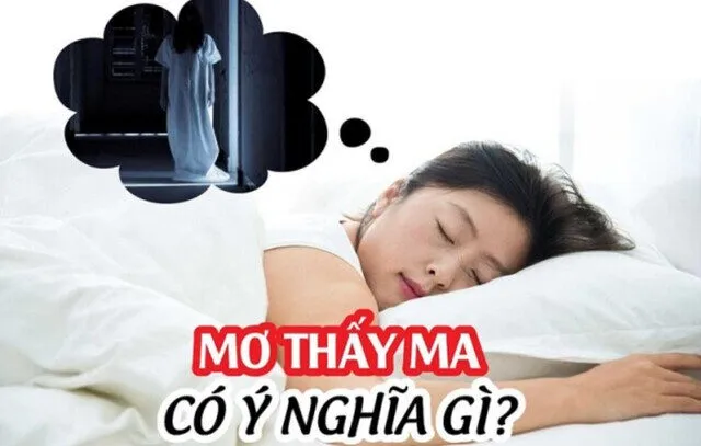 Giấc mơ thấy ma điềm báo điều gì và nên đánh con số nào?