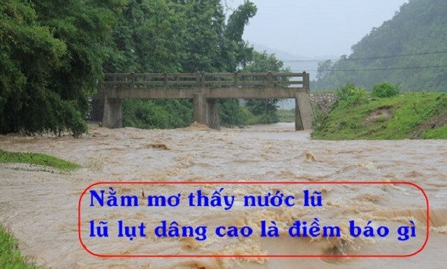 Giải mã điềm báo của giấc mơ nhìn thấy nước lũ